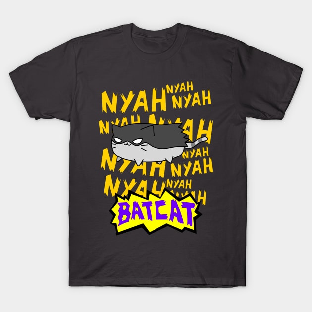 NAH NAH NAH BAT CAAAT T-Shirt by wss3